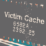 Victim Cache Chip (16:9)